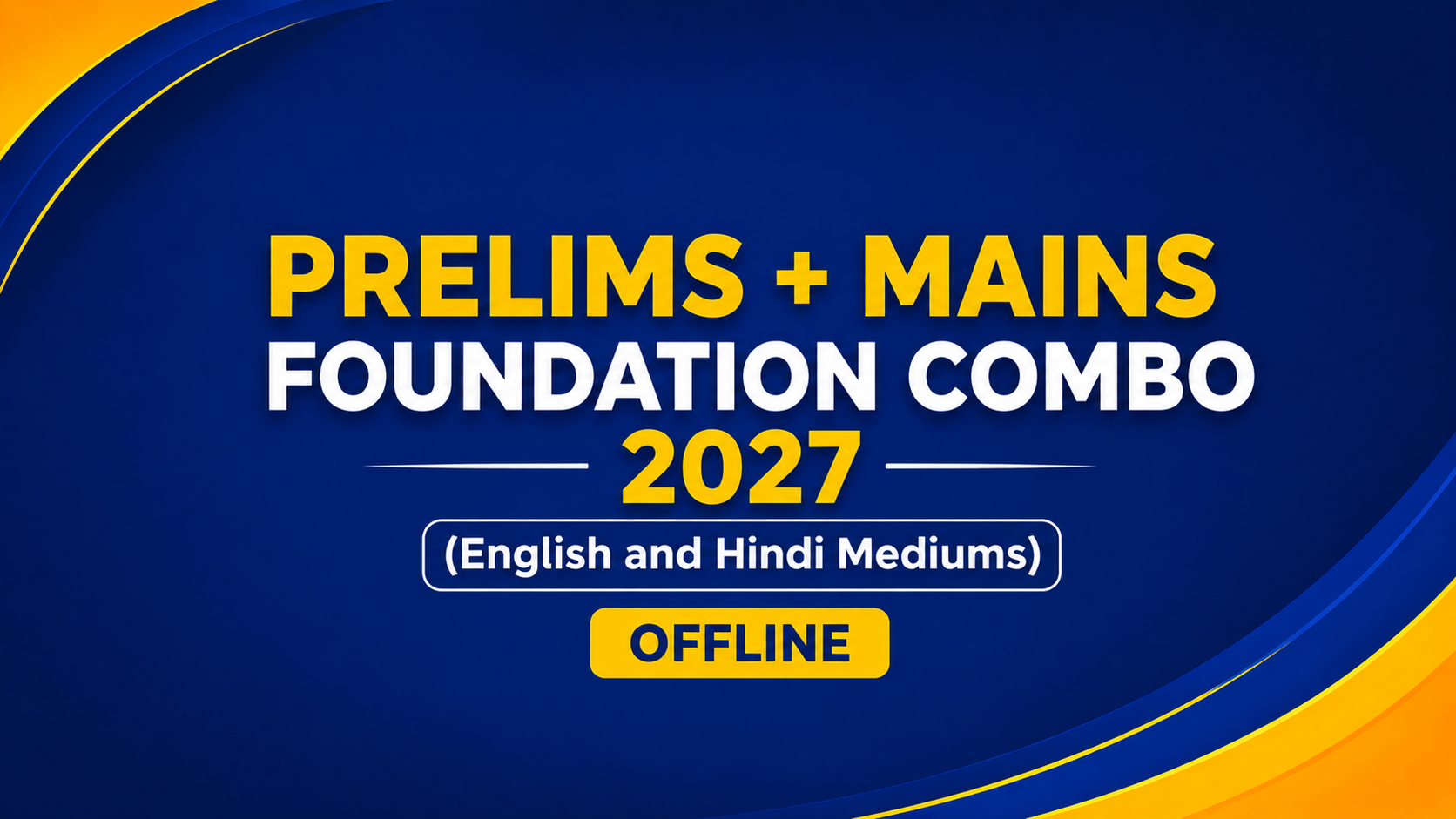 Prelims + Mains Foundation Combo 2027 (English and Hindi Mediums)
